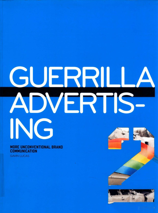 Guerrilla Advertising More Unconventional Brand Communication 2 2011th Edition Gavin Lucas