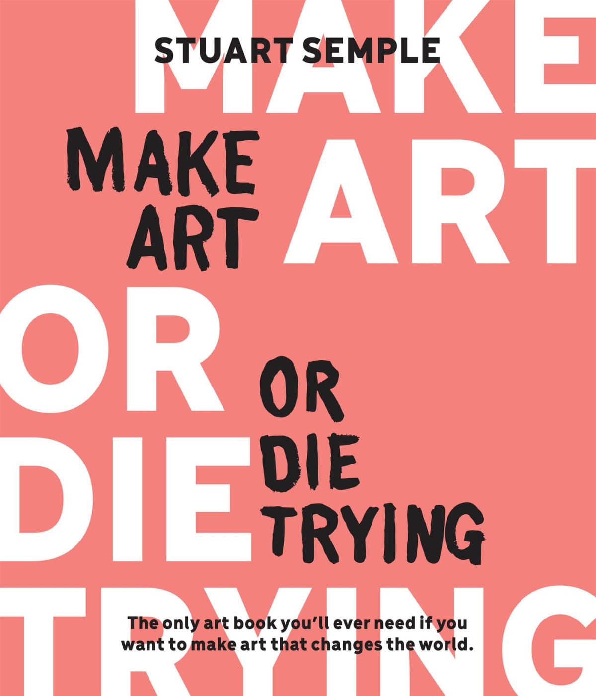 Make Art Or Die Trying Stuart Semple