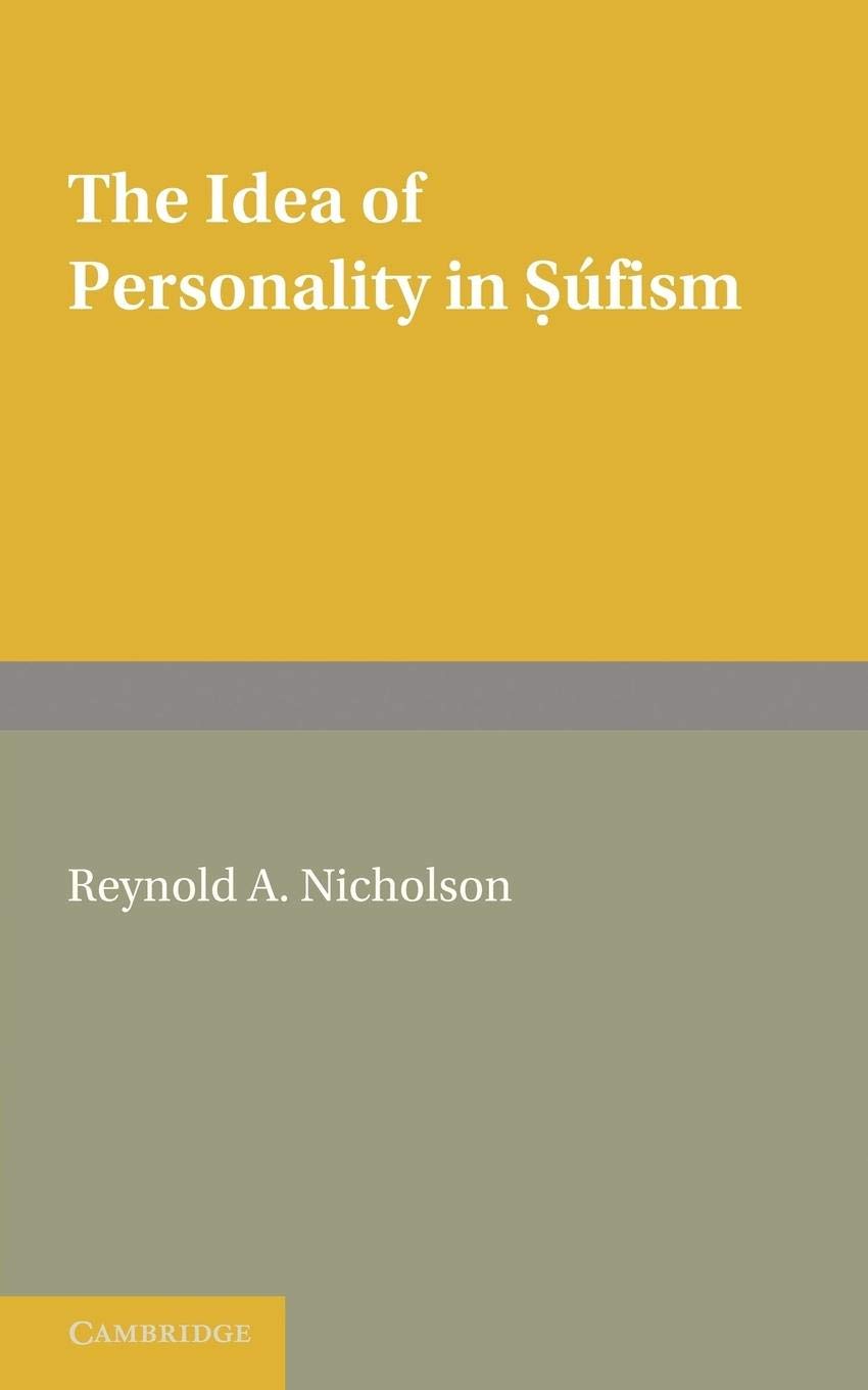 The Idea Of Personality In Sfism Reynold A Nicholson