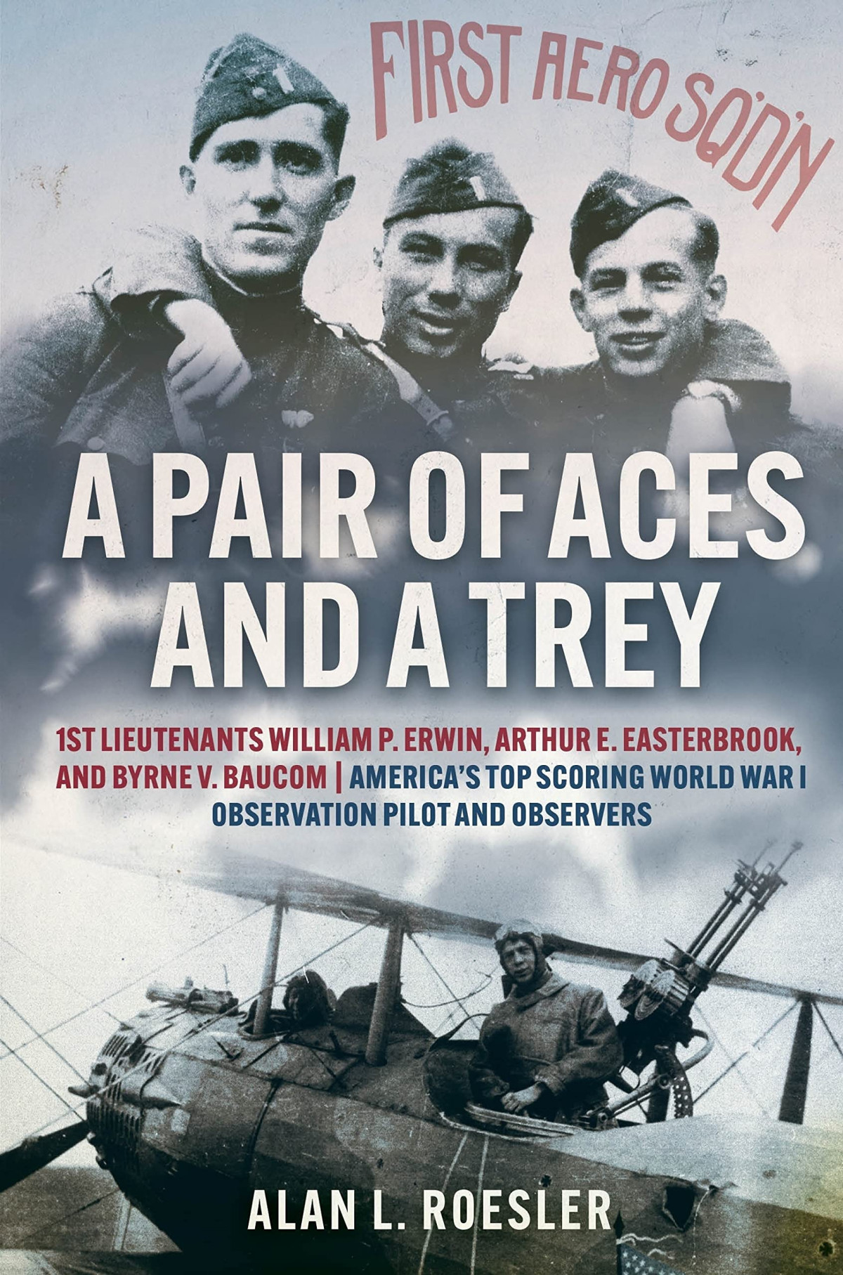 A Pair Of Aces And A Trey 1st Lieutenants William P Erwin Arthur E Easterbrook And Byrne V Baucom Alan L Roesler