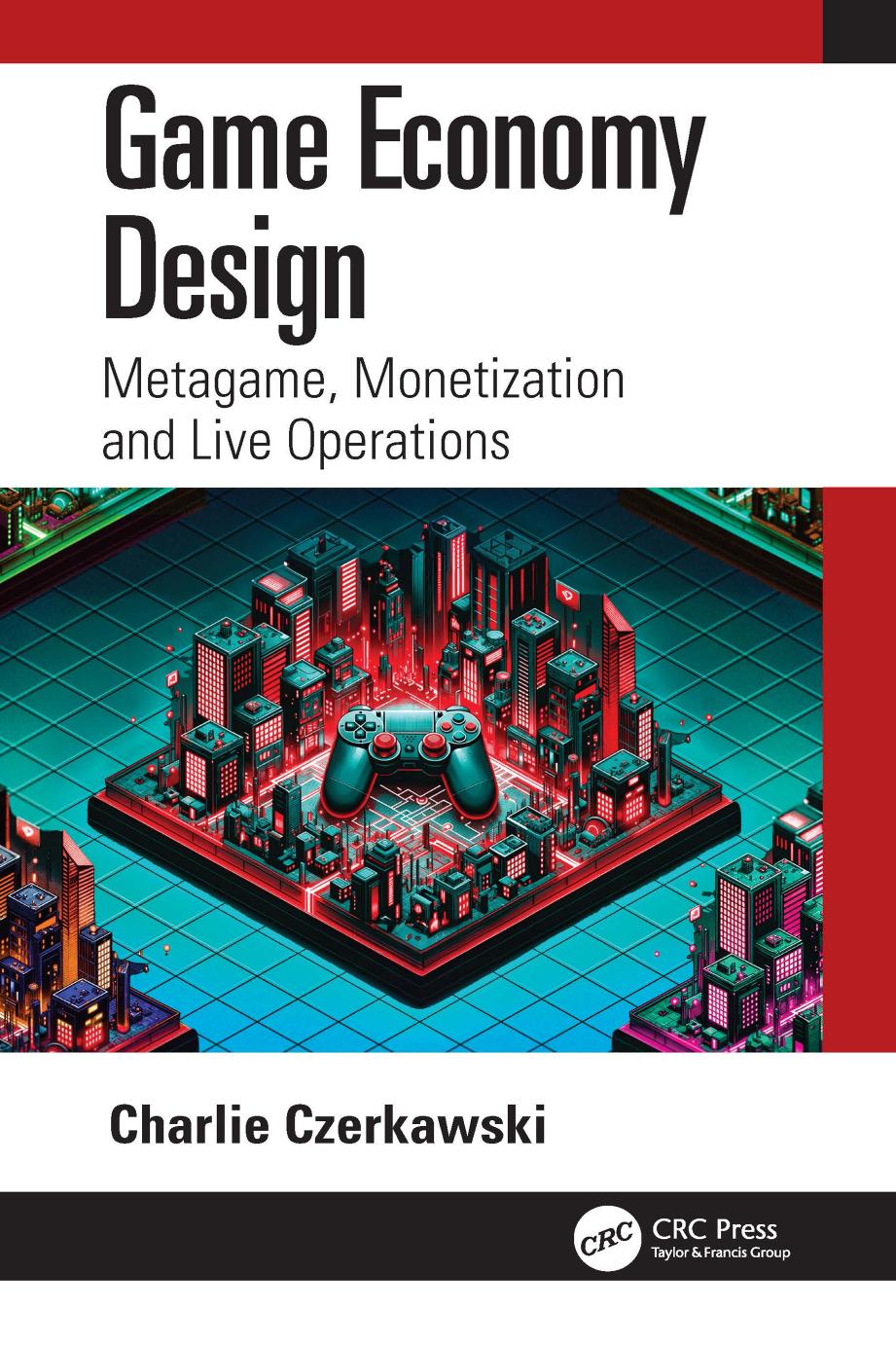 Game Economy Design Metagame Monetization And Live Operations Charlie Czerkawski