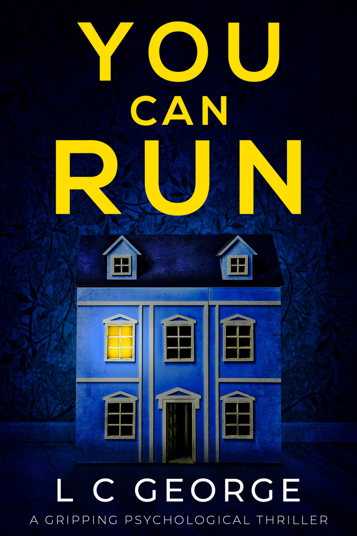 You Can Run A Gripping Psychological Thriller L C George