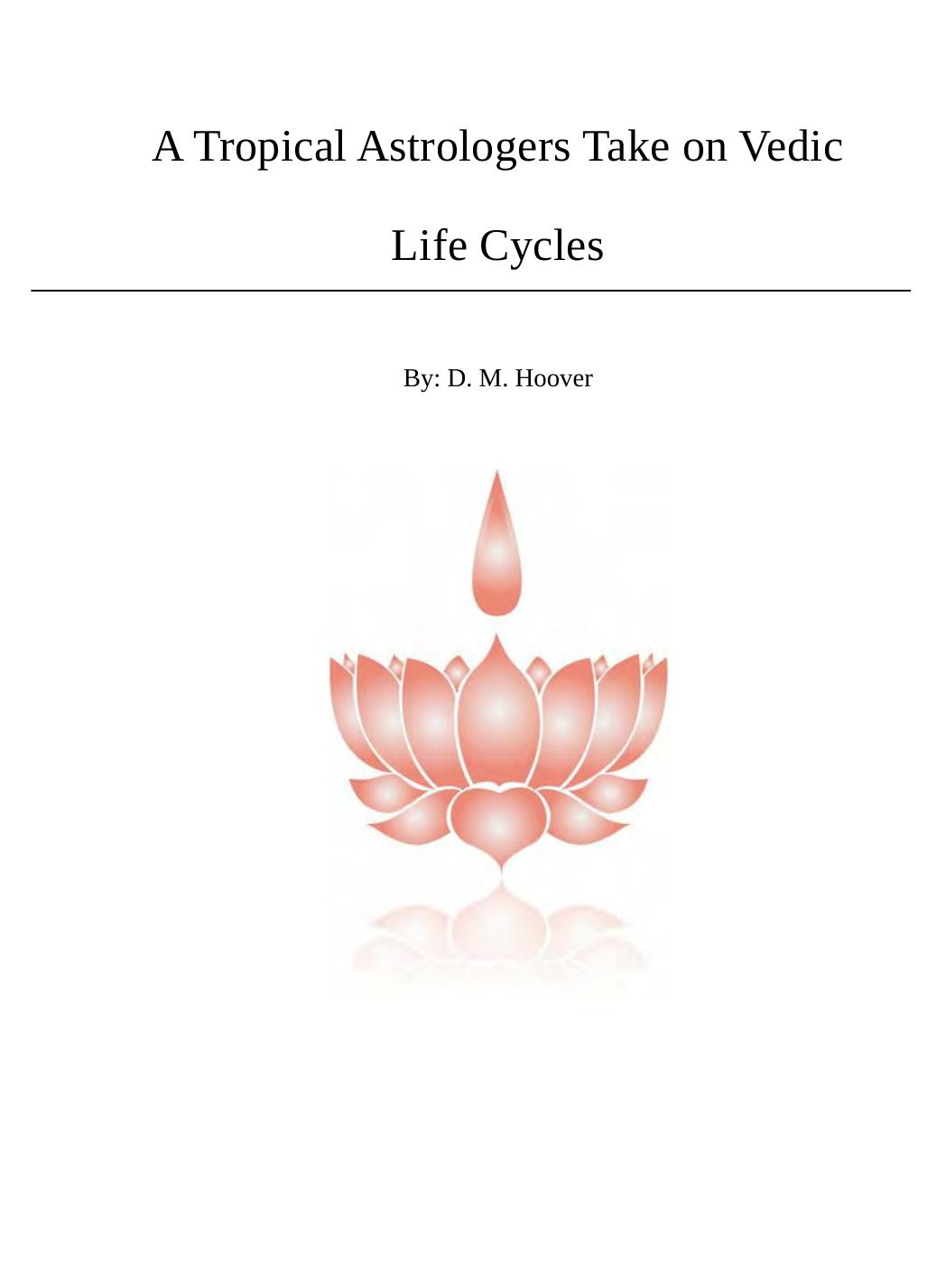 A Tropical Astrologers Take On Vedic Life Cycles Dm Hoover