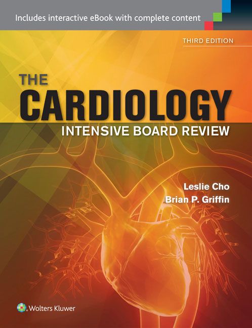 The Cardiology Intensive Board Review Cho Leslie Griffin Brian P