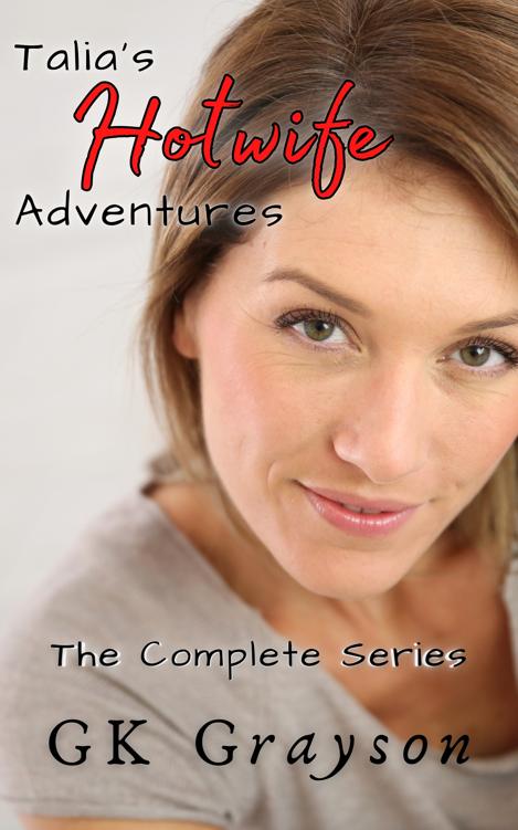 Talias Hotwife Adventures The Complete Series Gk Grayson