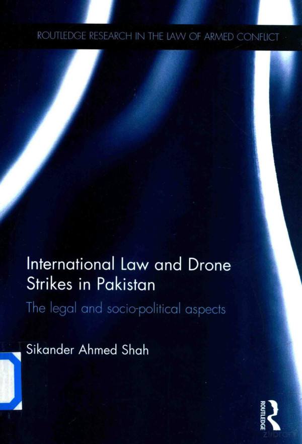 International Law And Drone Strikes In Pakistan The Legal And Sociopolitical Aspects 2015th Edition Sikander Ahmed Shah