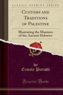 Customs And Traditions Of Palestine Ermete Pierotti