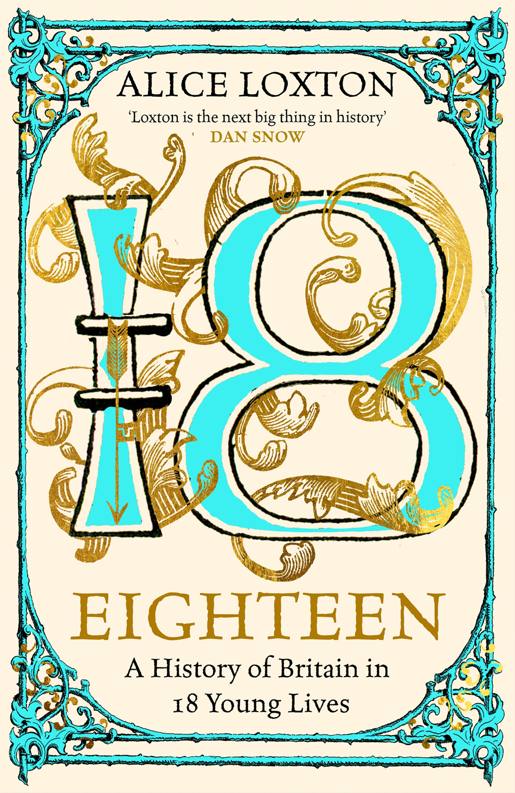 Eighteen A History Of Britain In 18 Young Lives Alice Loxton