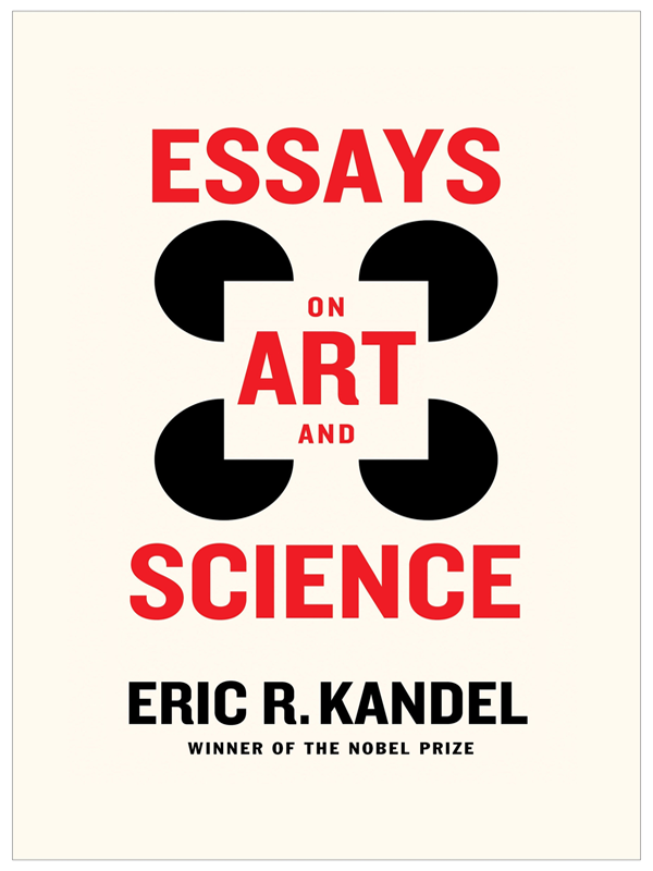 Essays On Art And Science Eric R Kandel