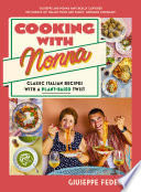 Cooking With Nonna Classic Italian Recipes With A Plantbased Twist Giuseppe Federici