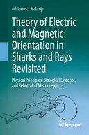 Theory Of Electric And Magnetic Orientation In Sharks And Rays Revisited Adrianus J Kalmijn