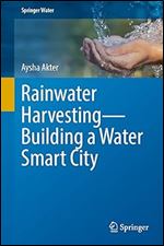 Rainwater Harvesting Building A Water Smart City Aysha Akter
