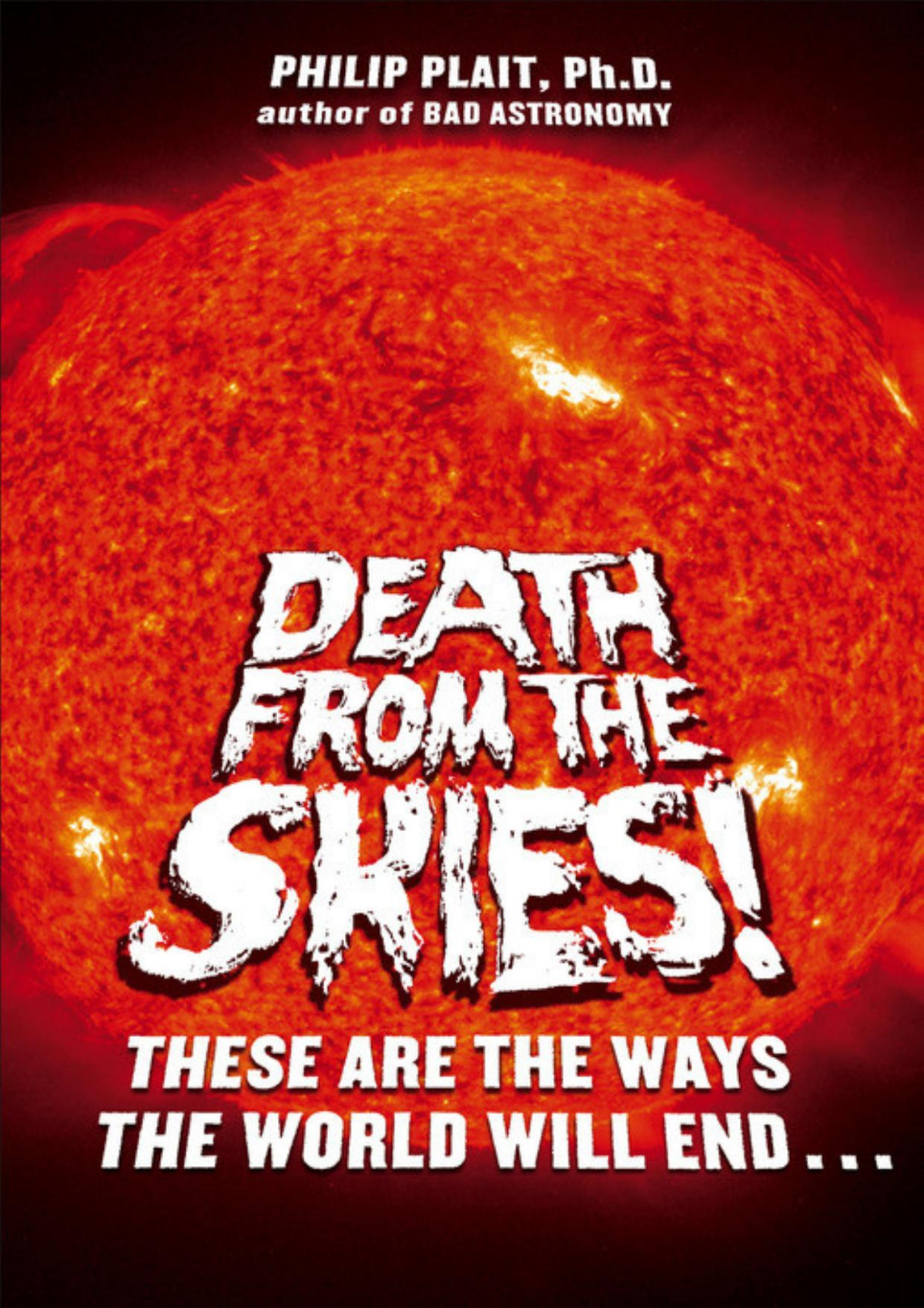 Death From The Skies These Are The Ways The World Will End Plait