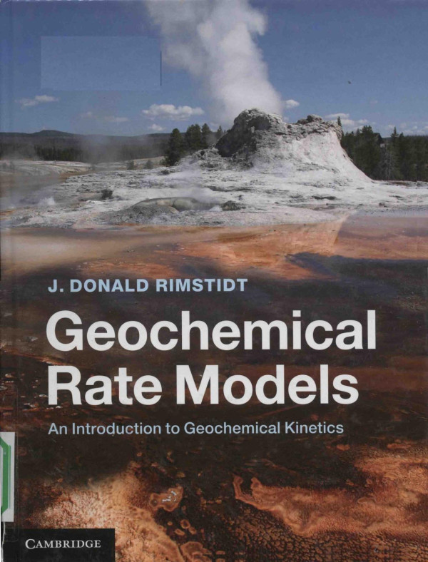 Geochemical Rate Models An Introduction To Geochemical Kinetics 2014th Edition J Donald Rimstidt