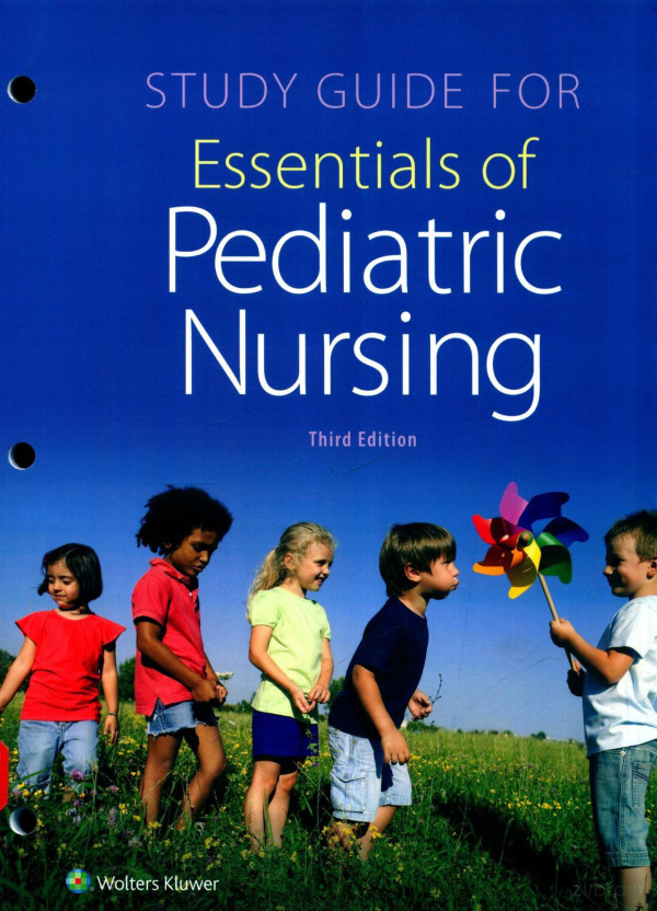 Study Guide For Essentials Of Pediatric Nursing Third Edition 2017th Edition Terri Kyle Susan Carman