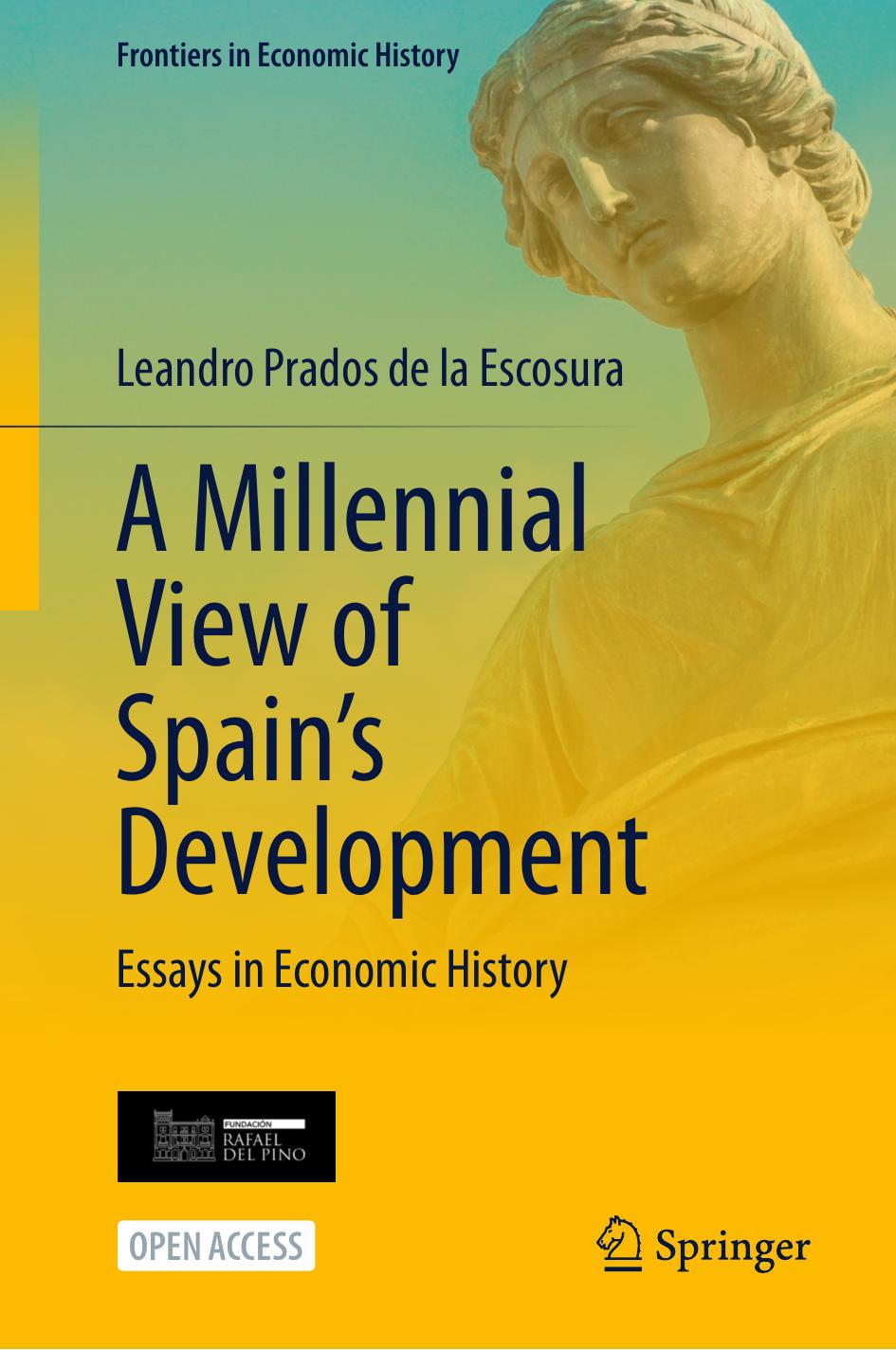 A Millennial View Of Spains Development Leandro Prados De La Escosura