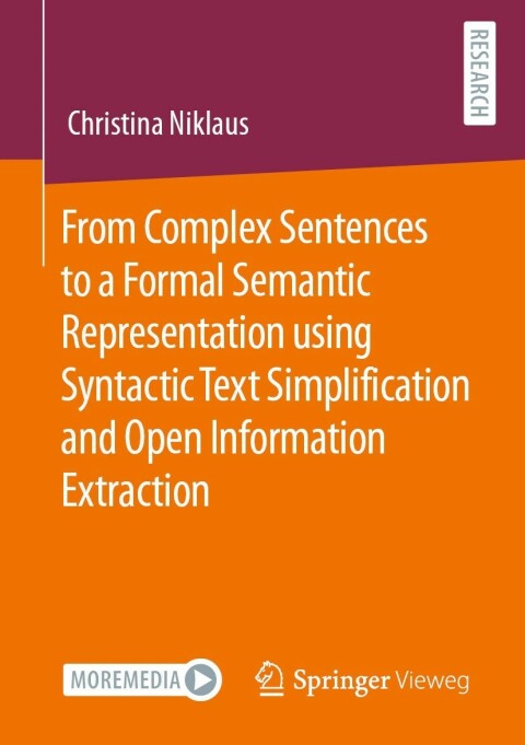 From Complex Sentences To A Formal Semantic Representation Using Syntactic Text Simplification And Open Information Extraction 2nd Edition Christina Niklaus