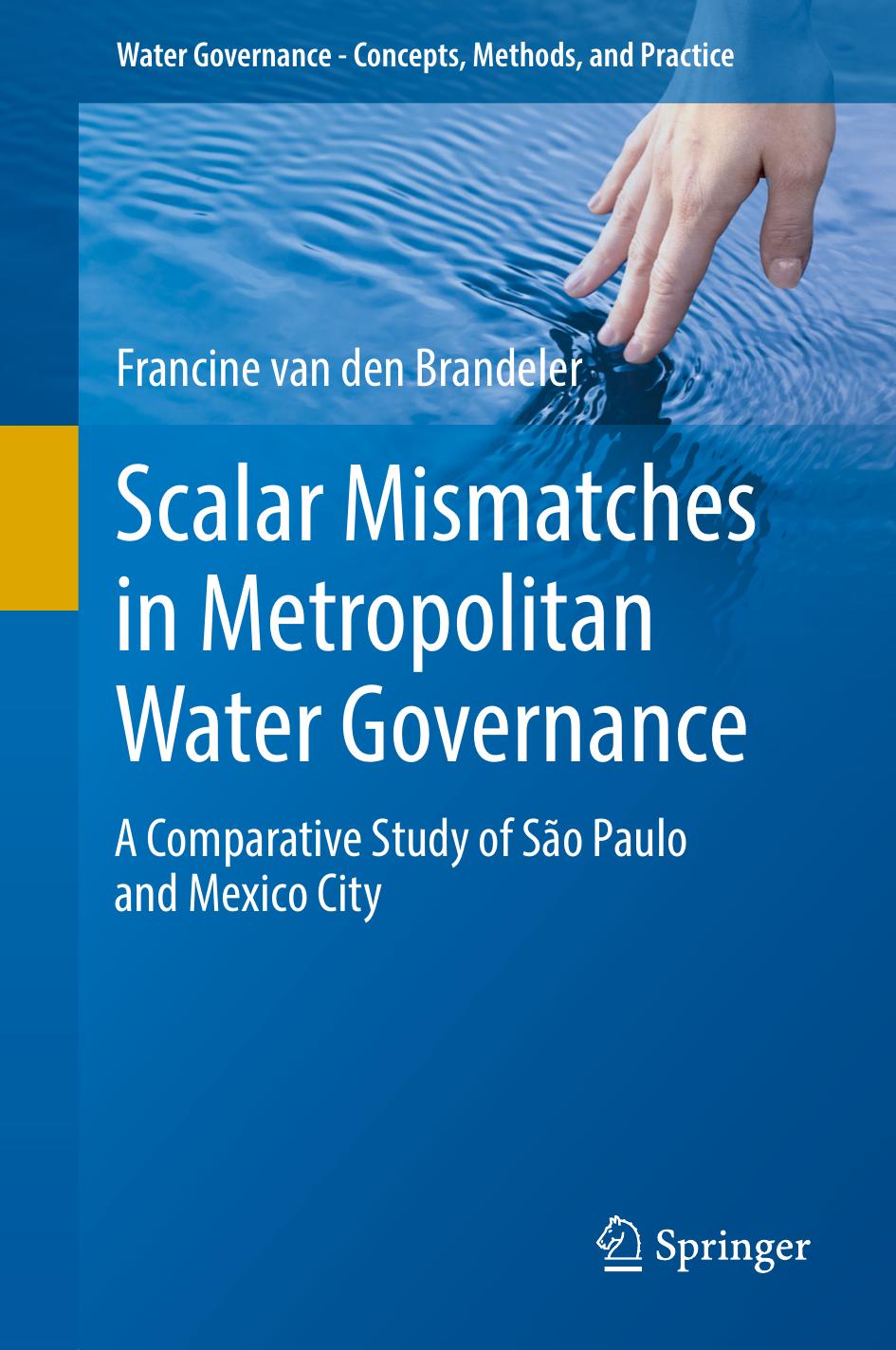 Scalar Mismatches In Metropolitan Water Governance A Comparative Study Of So Paulo And Mexico City 1st Francine Van Den Brandeler