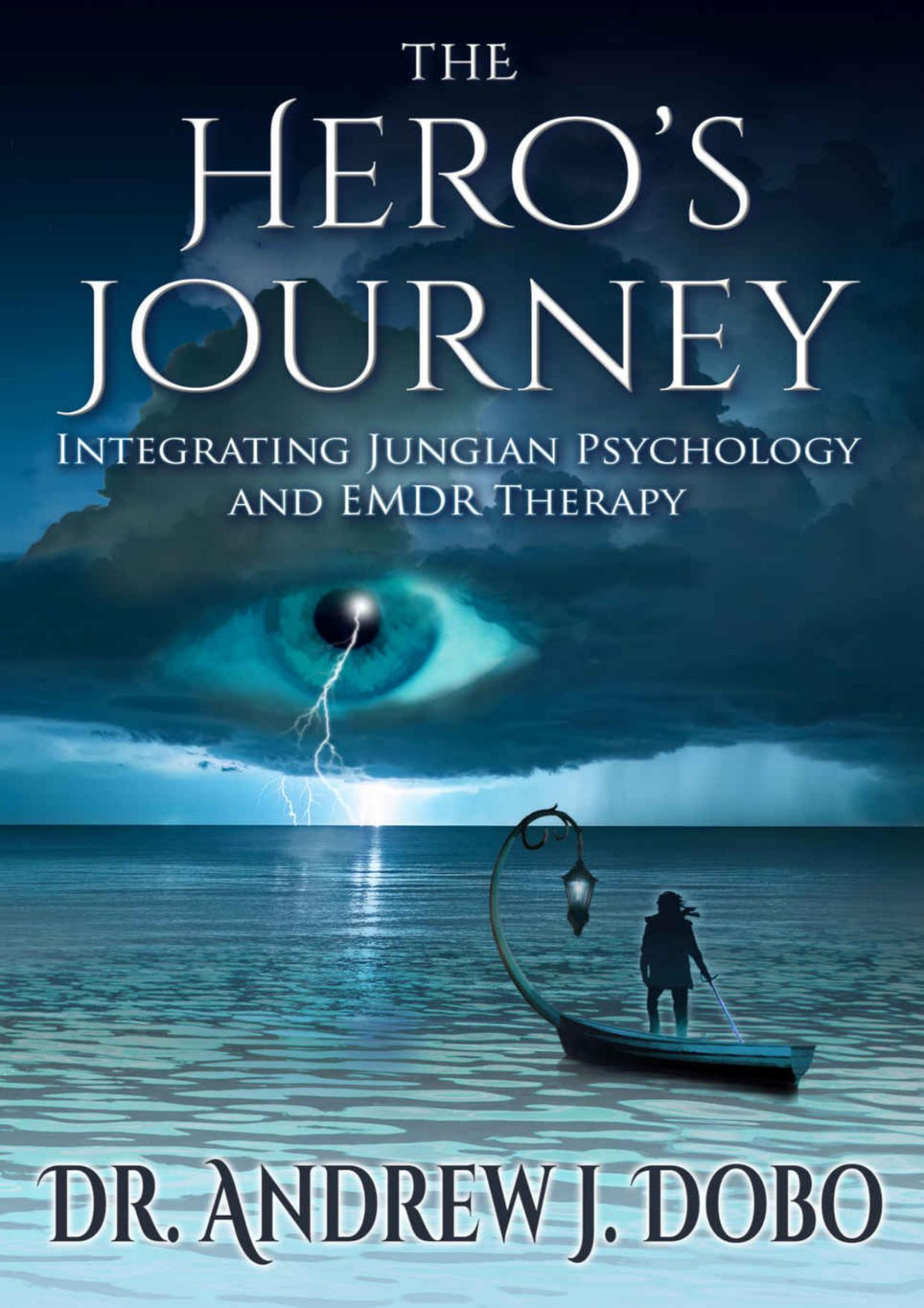 The Heros Journey Integrating Jungian Psychology And Emdr Therapy Andrew J Dobo