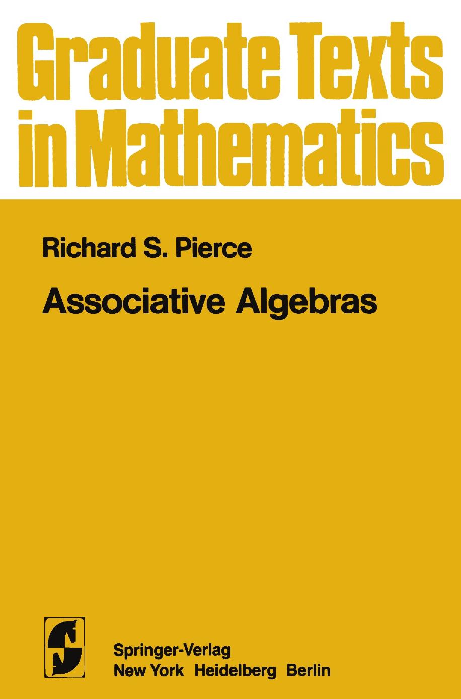Associative Algebras Softcover Reprint Of The Original 1st Ed 1982 Rs Pierce
