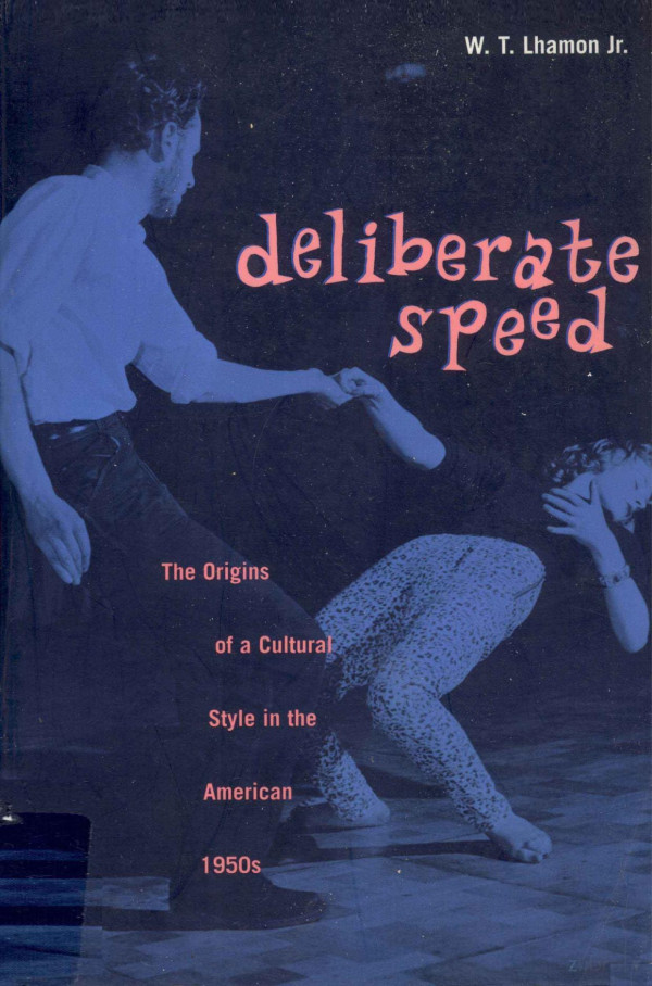 Deliberate Speedthe Origins Of A Cultural Style In The American 1950s 2002th Edition Wtlhamon Jr