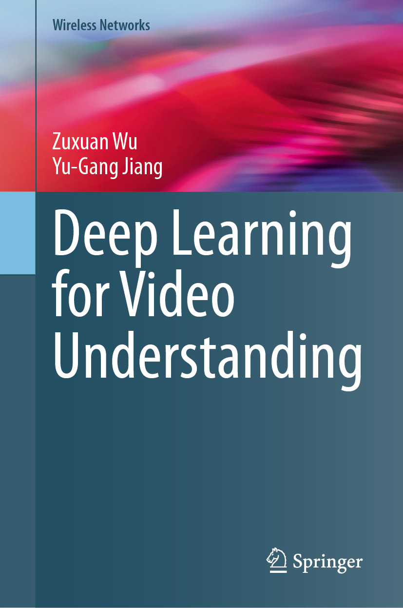 Deep Learning For Video Understanding 1st Edition Zuxuan Wu Yugang Jiang