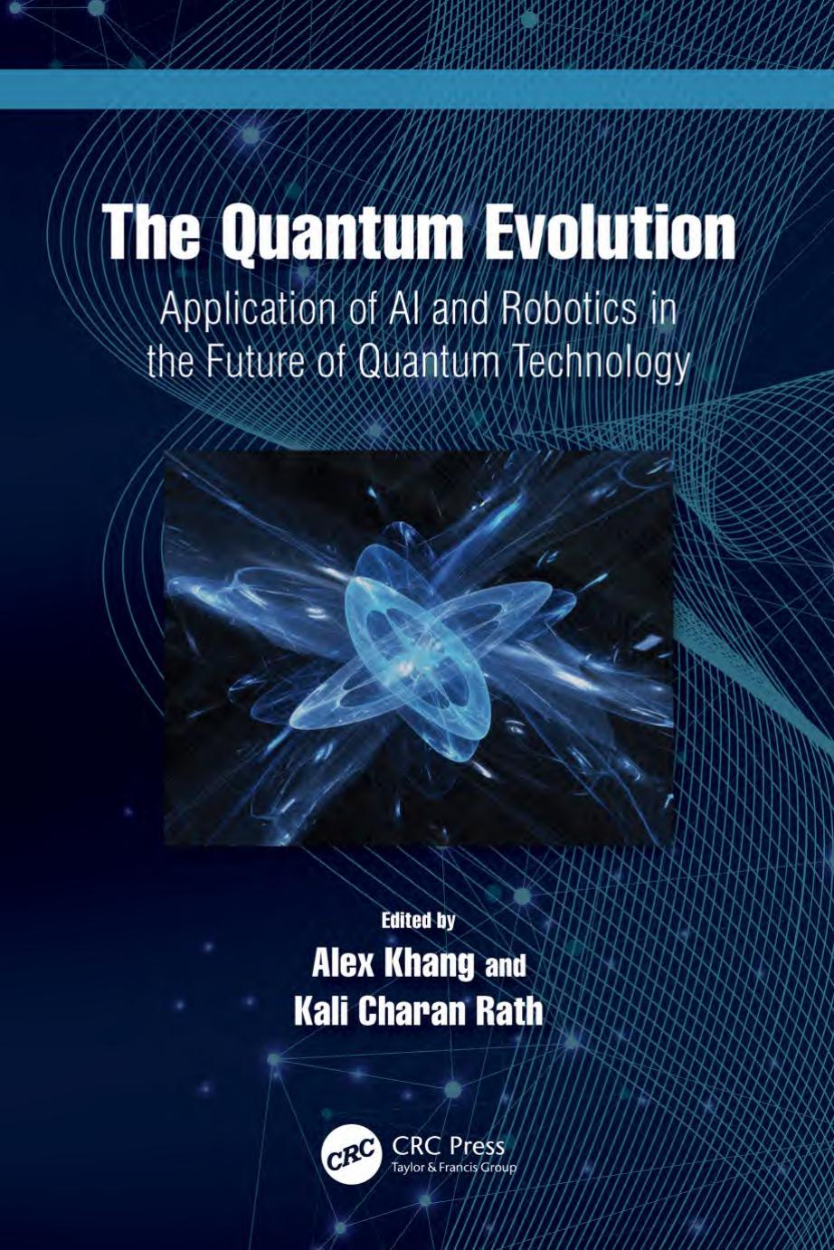The Quantum Evolution Application Of Ai And Robotics In The Future Of Quantum Technology Alex Khang Kali Charan Rath
