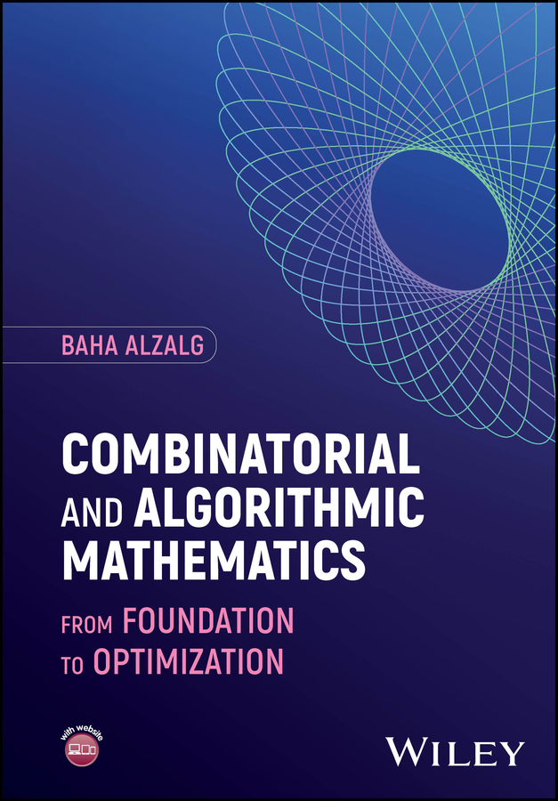 Combinatorial And Algorithmic Mathematics From Foundation To Optimization Baha Alzalg