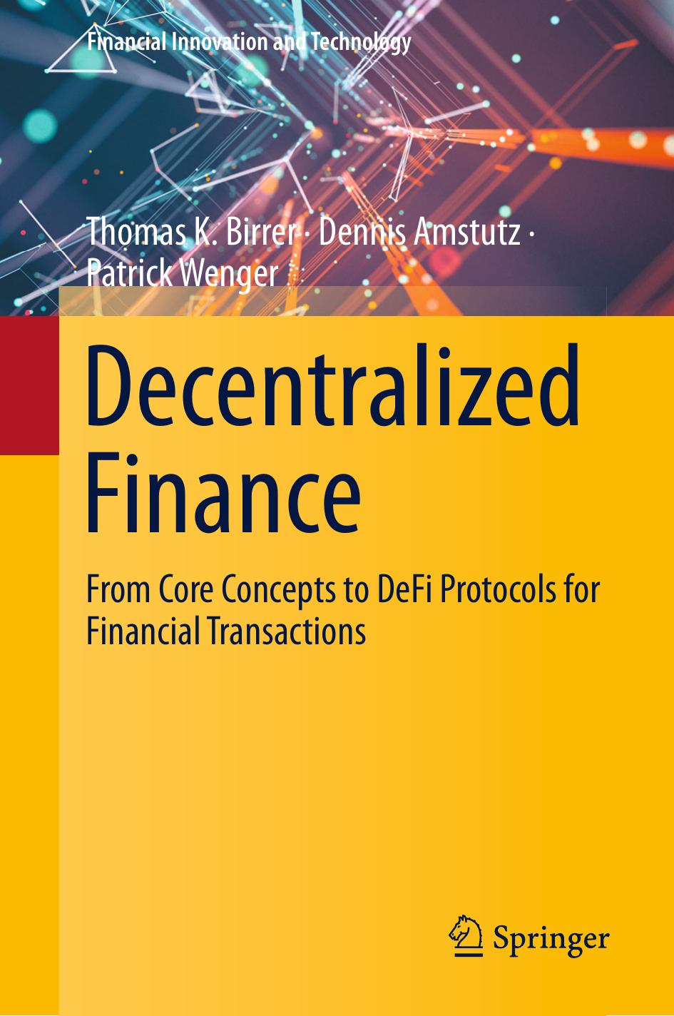 Decentralized Finance From Core Concepts To Defi Protocols For Financial Transactions Thomas K Birrer