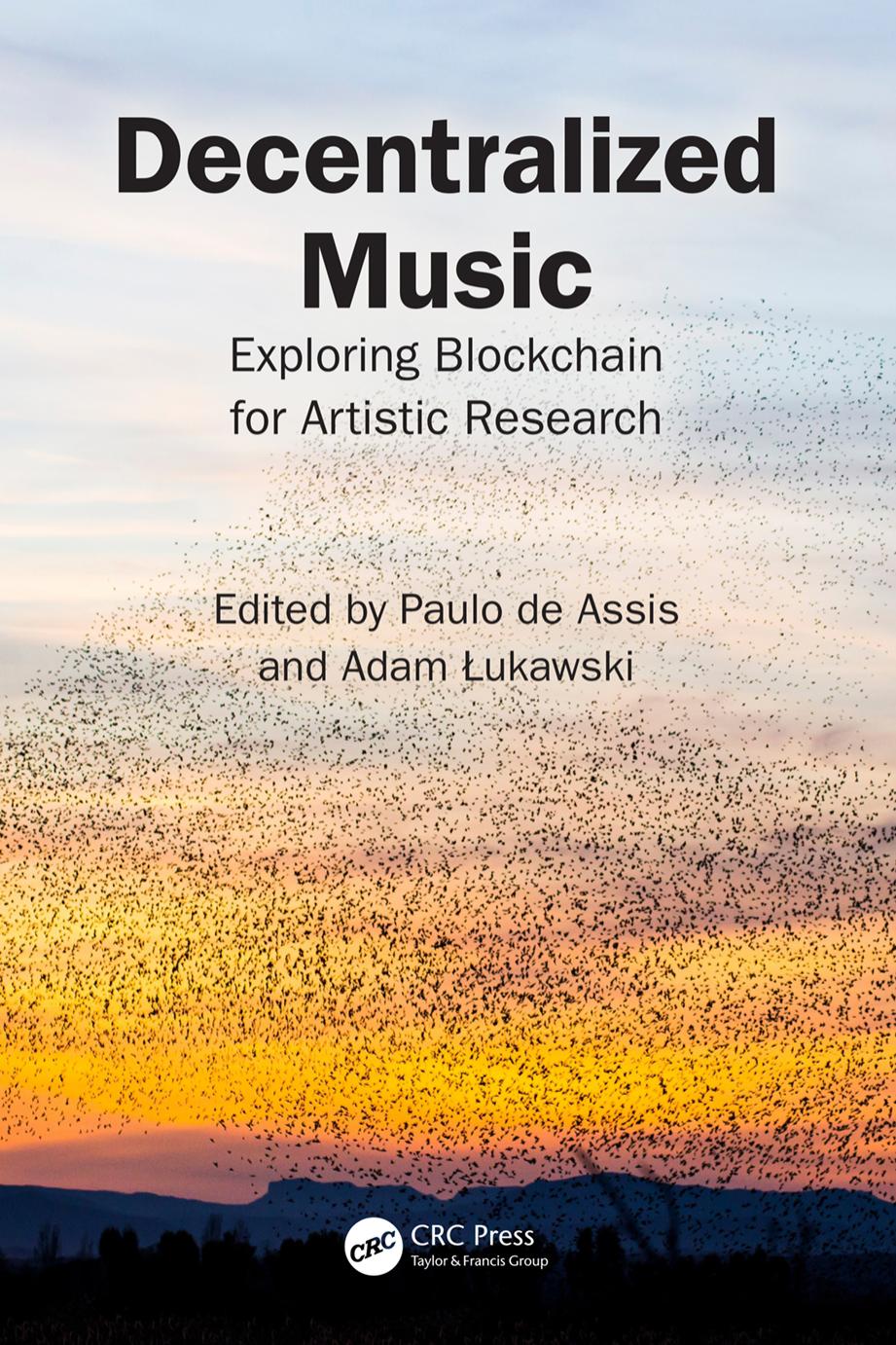 Decentralized Music Exploring Blockchain For Artistic Research Paulo De Assis