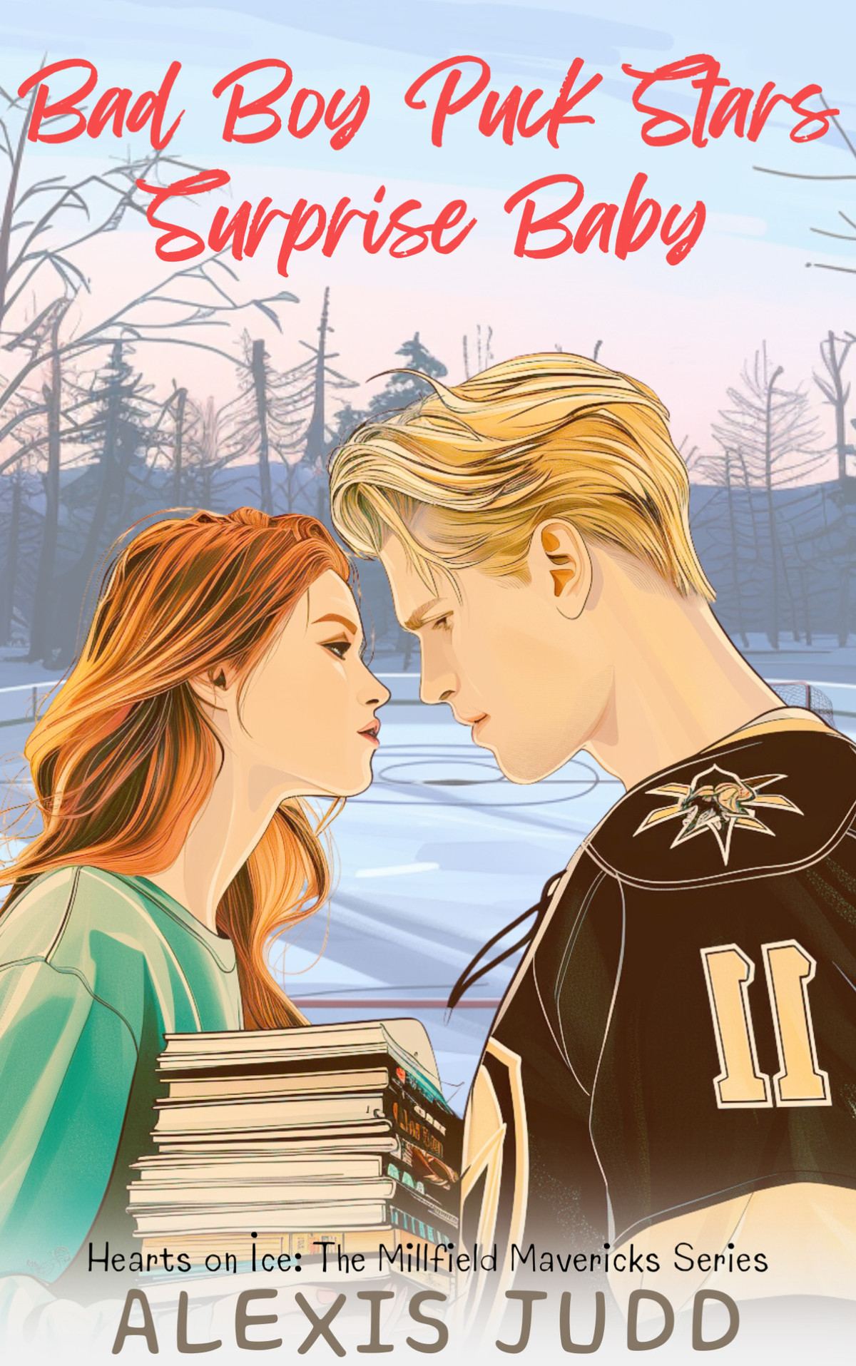 Bad Boy Puck Stars Surprise Baby Hearts On Ice The Millfield Mavericks Series Alexis Judd