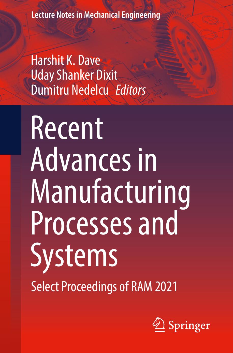 Recent Advances In Manufacturing Processes And Systems Select Proceedings Of Ram 2021 2nd Edition Harshit K Dave