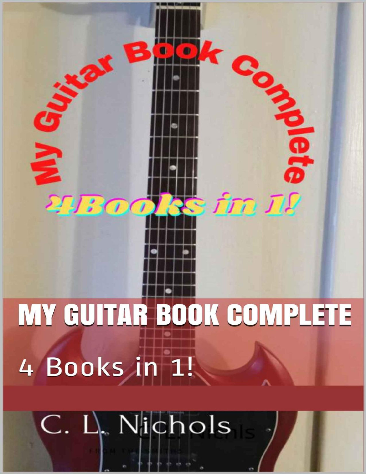 My Guitar Book Complete C L Nichols C L Nichols