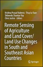 Remote Sensing Of Agriculture And Land Coverland Use Changes In South And Southeast Asian Countries Krishna Vadrevu