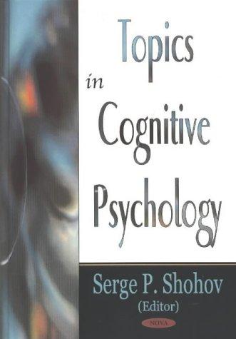Topics In Cognitive Psychology Uk Ed Serge P Shohov