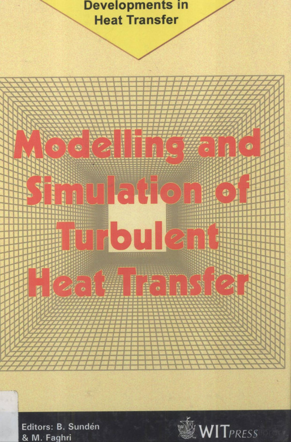 Modelling And Simulation Of Turbulent Heat Transfer 2005th Edition Bsunden