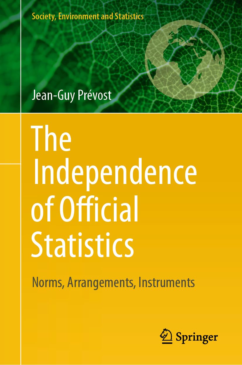 The Independence Of Official Statistics 1st Edition Jeanguy Prvost