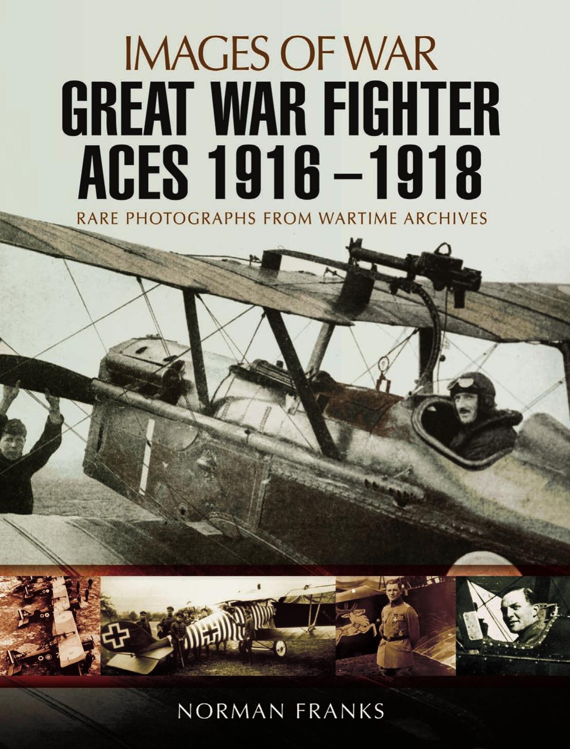 Great War Fighter Aces 19161918 Images Of War 1st Edition Norman Franks