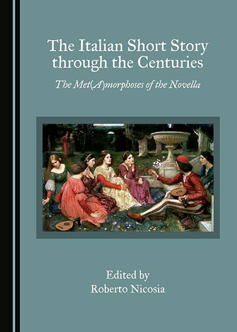The Italian Short Story Through The Centuries The Metamorphoses Of The Novella 1st Edition Roberto Nicosia