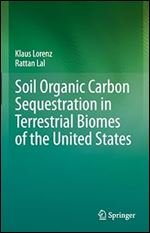 Soil Organic Carbon Sequestration In Terrestrial Biomes Of The United States Klaus Lorenz