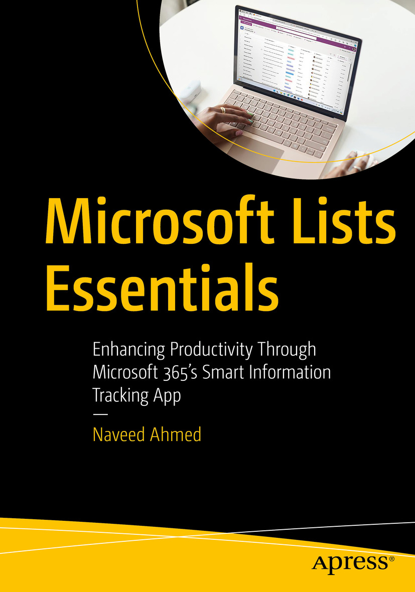 Microsoft Lists Essentials Enhancing Productivity Through Microsoft 365s Smart Information Tracking App Naveed Ahmed