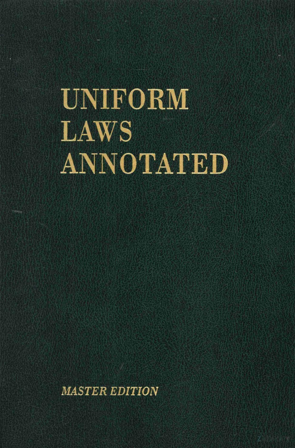 Uniform Laws Annotated Volume 7 Part I Business And Financial Laws 2005th Edition Annotations From State And Federal Courts