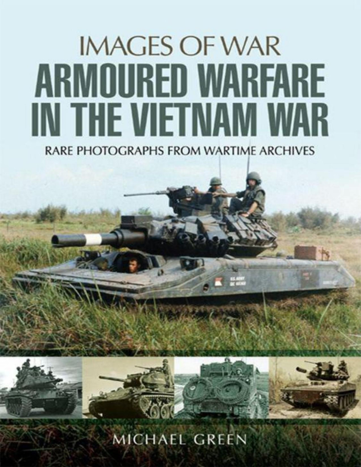 Armoured Warfare In The Vietnam War Images Of War 1st Edition Michael Green