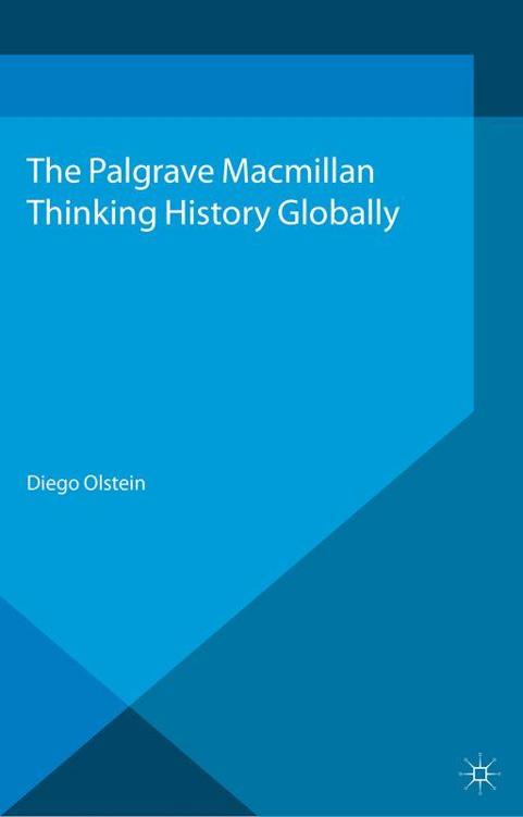 Thinking History Globally 2015th Edition Diego Olstein