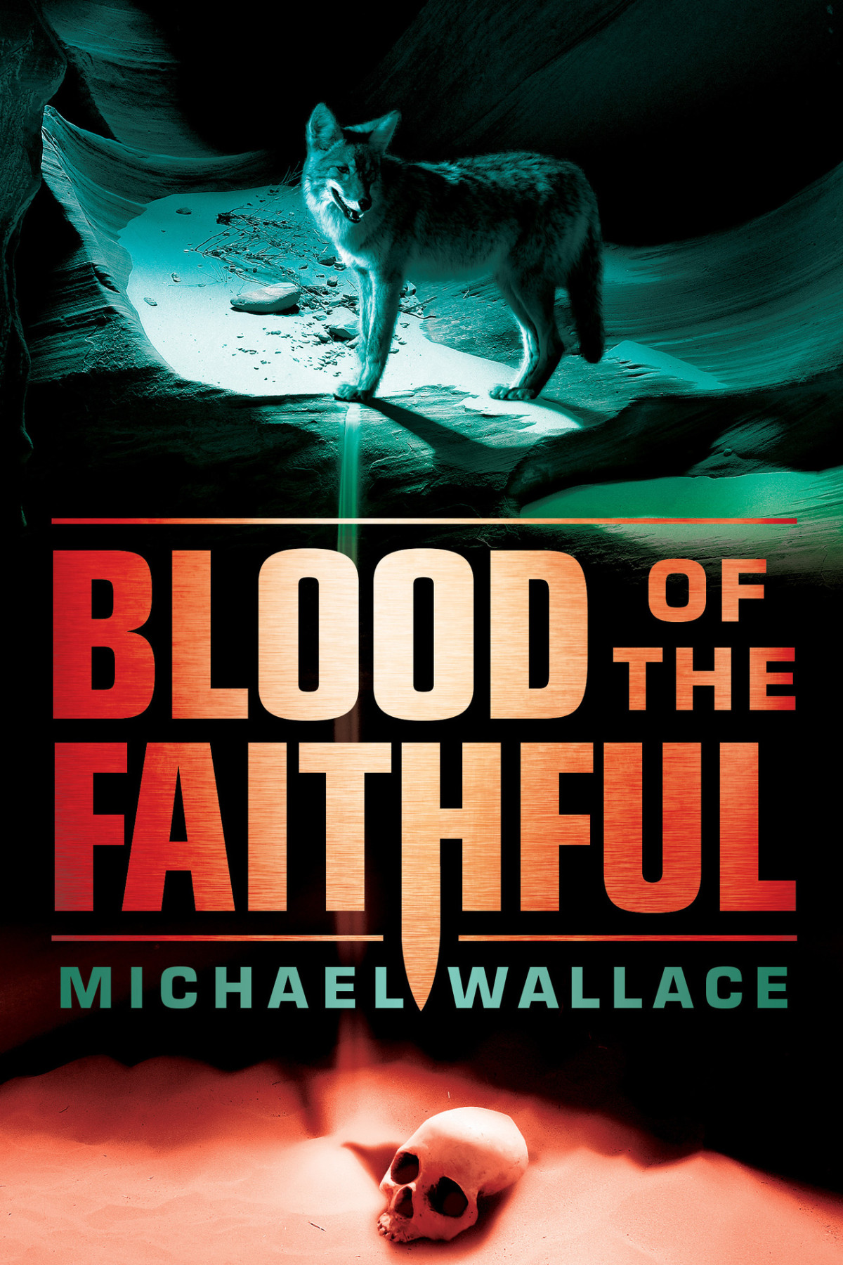 Blood Of The Faithful Michael Wallace