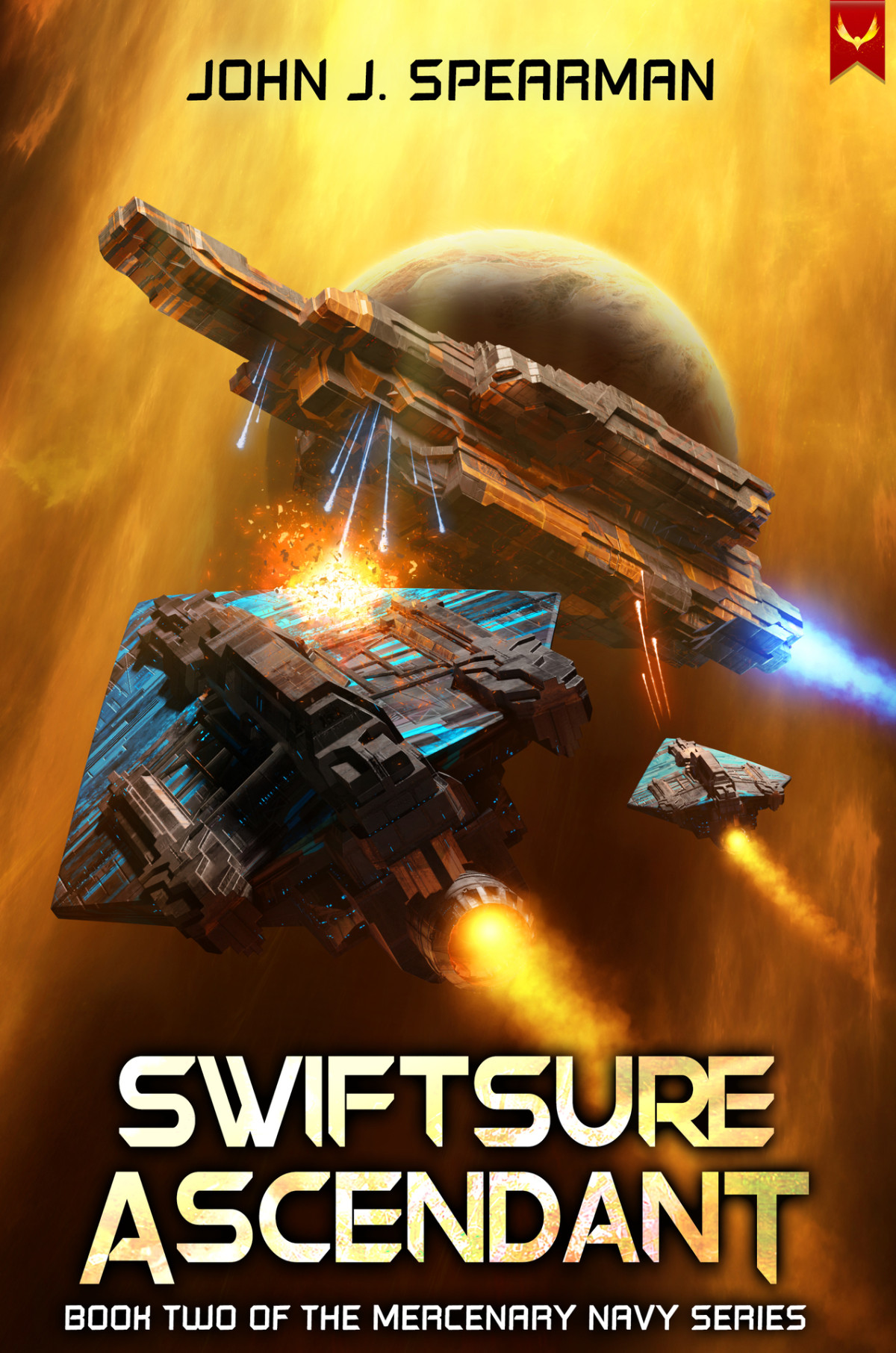 Swiftsure Ascendant Mercenary Navy Book 2 John Spearman