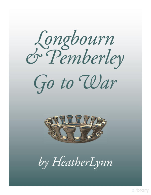 Longbourn And Pemberley Go To War Homecoming Heatherlynn Heather Lynn Rigaud