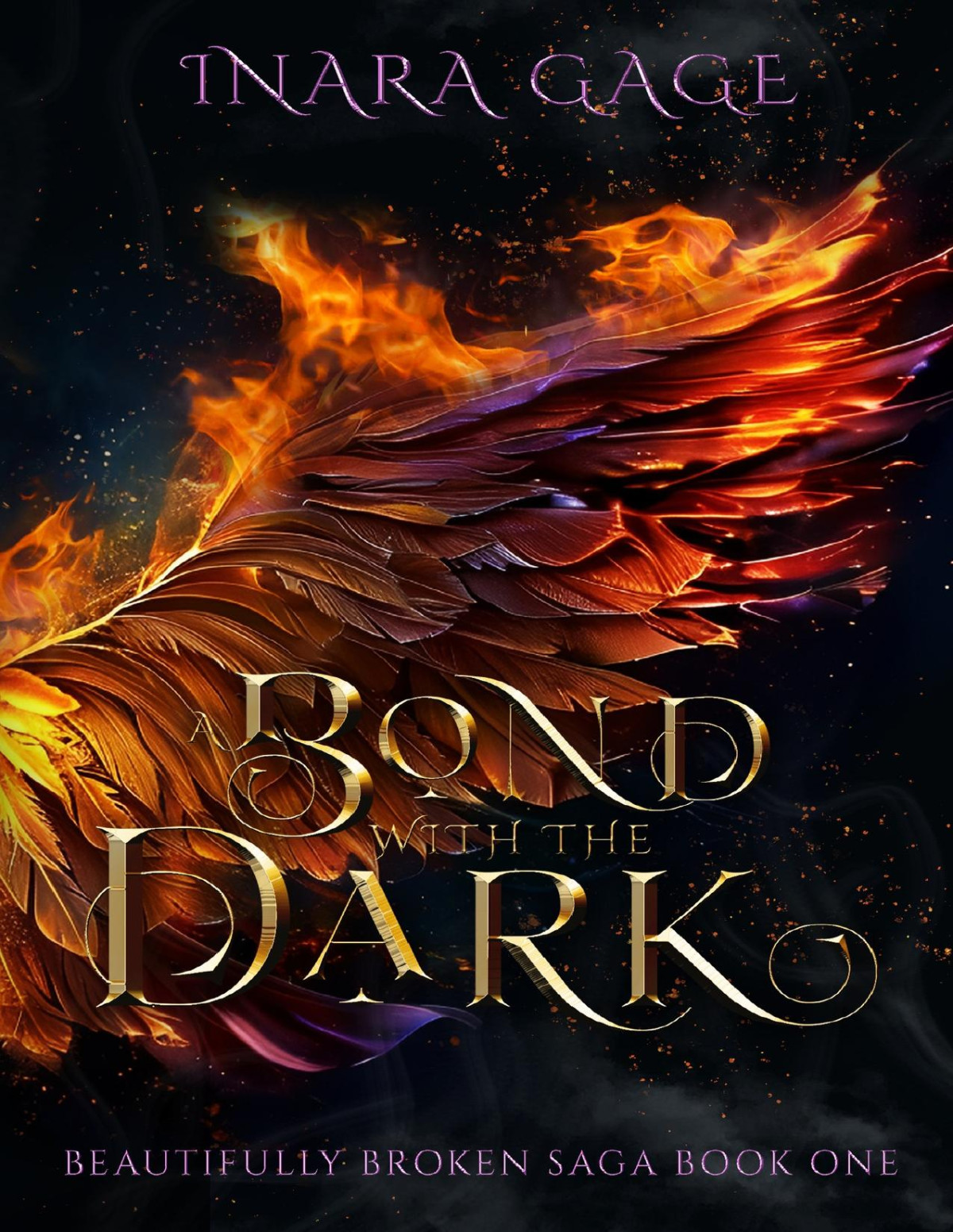 A Bond With The Dark The Beautifully Broken Saga Book One Inara Gage