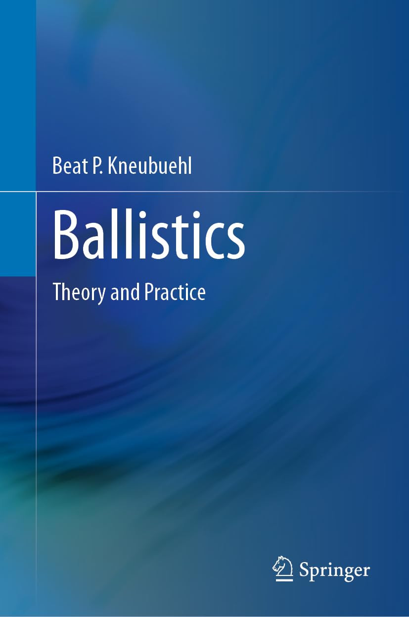 Ballistics Theory And Practice 2nd Edition Beat P Kneubuehl