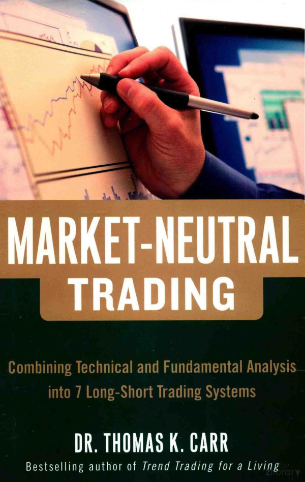 Marketneutral Trading Combining Technical And Fundamental Analysis Into 7 Longshort Trading Systems 2014th Edition Drthomas Kcarr